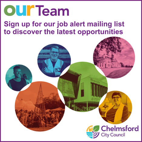 Our team, sign up for our job alert mailing list to discover the latest opportunities, Chelmsford city Council logo bottom right and six coloured circles in the centre of the design
