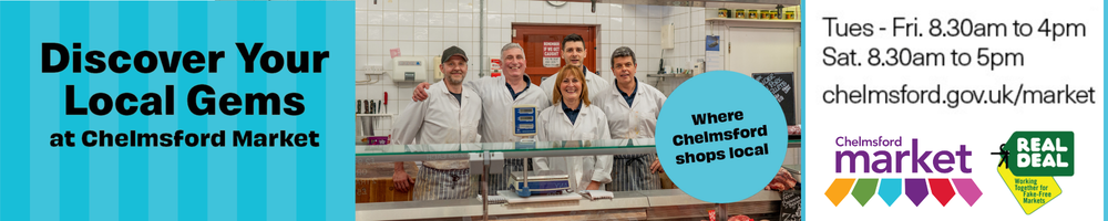 Discover your local gems at Chelmsford Market. Where Chelmsford shops local. Tuesday to Friday 8:30 am to 4pm. Saturday 8:30 am to 5 pm. Chelmsford.gov.uk/market. Chelmsford Market logo and Real Deal logo. Centre image is a family of butchers at their stall.