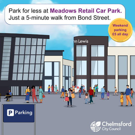 Park for less at Meadows Retail Car Park. Just a 5-minute walk from Bond Street. Weekend Parking £5 all day. Parking sign and Chelmsford City Council logo layered on top of a graphic of Bond Street Chelmsford.