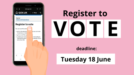 Register to vote: deadline is Thursday 18 June